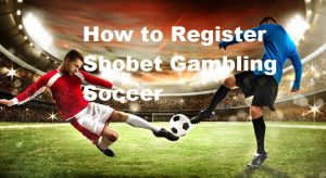 How-to-Register-Sbobet-Gambling-Soccer-3