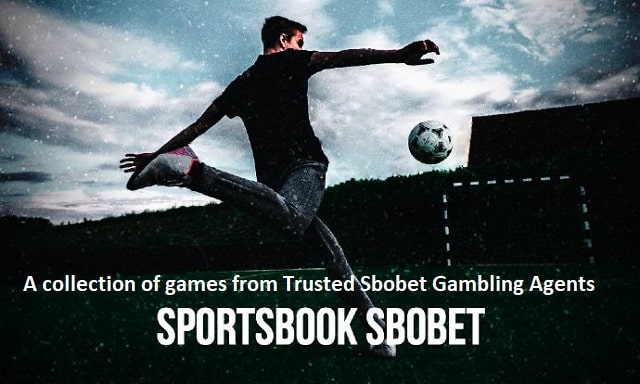 A collection of games from Trusted Sbobet Gambling Agents
